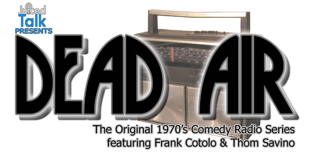 Dead Air with Thom Savino and Frank Cotolo